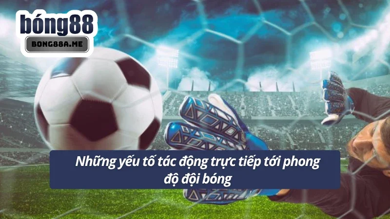 Nắm chắc mẹo phân tích phong độ đội bóng để nâng cao tỷ lệ chiến thắng